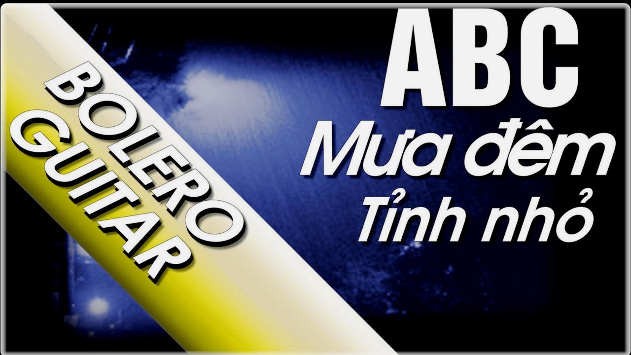 Mưa đêm tỉnh nhỏ | Hướng dẫn điệu bolero guitar ABC