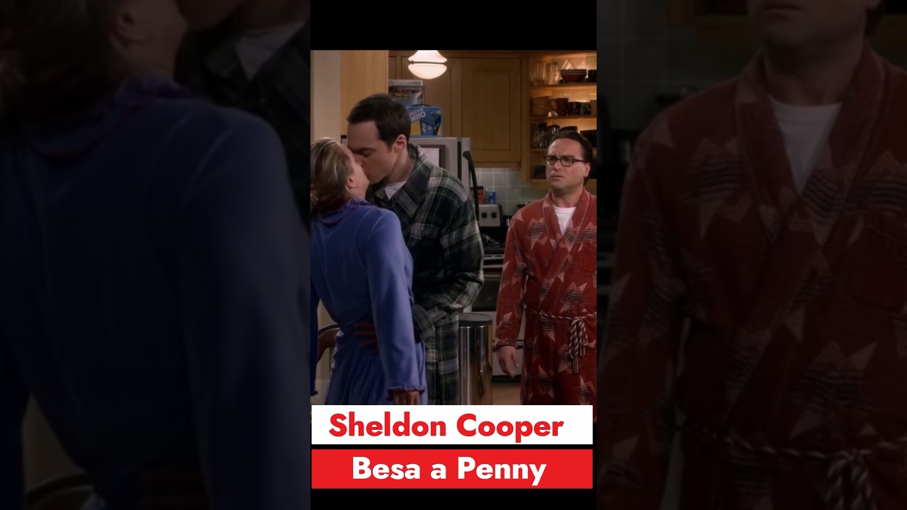 Sheldon Cooper besa a Penny en Frente de Leonard 