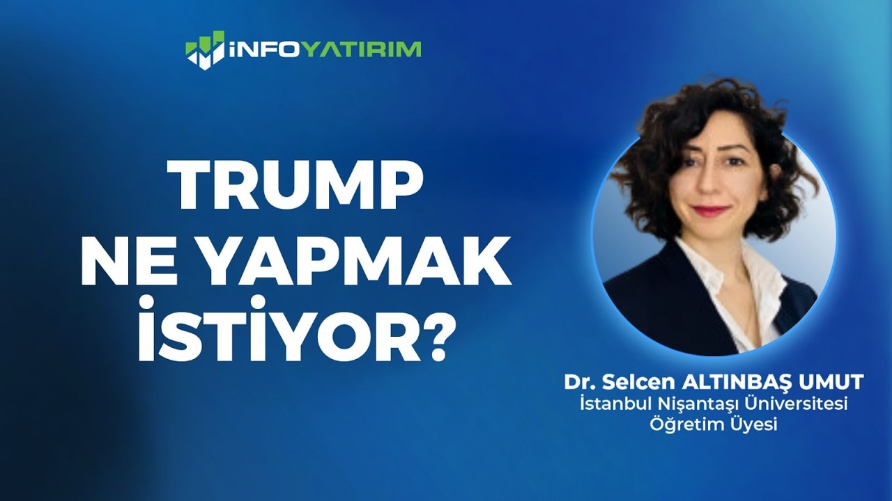 Trump Ne Yapmak İstiyor? | Dr. Selcen ALTINBAŞ UMUT Yorumluyor '4 Mart 2026' | İnfo Yatırım
