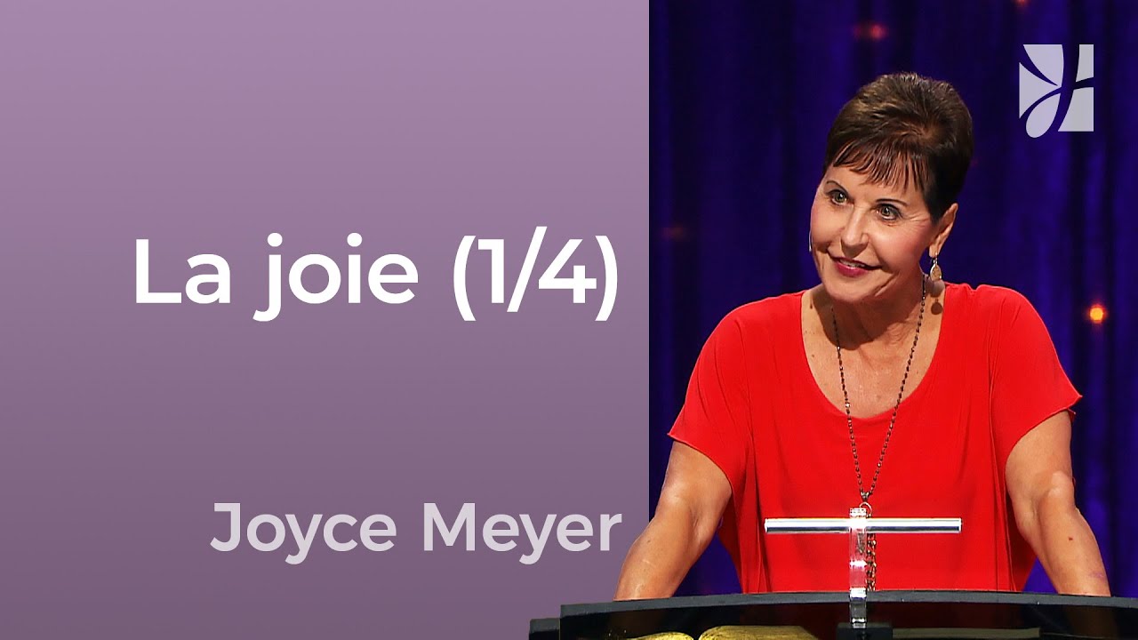 La joie (1/4) - La joie et la réjouissance (1/4) - Joyce Meyer - Avoir des relations saines