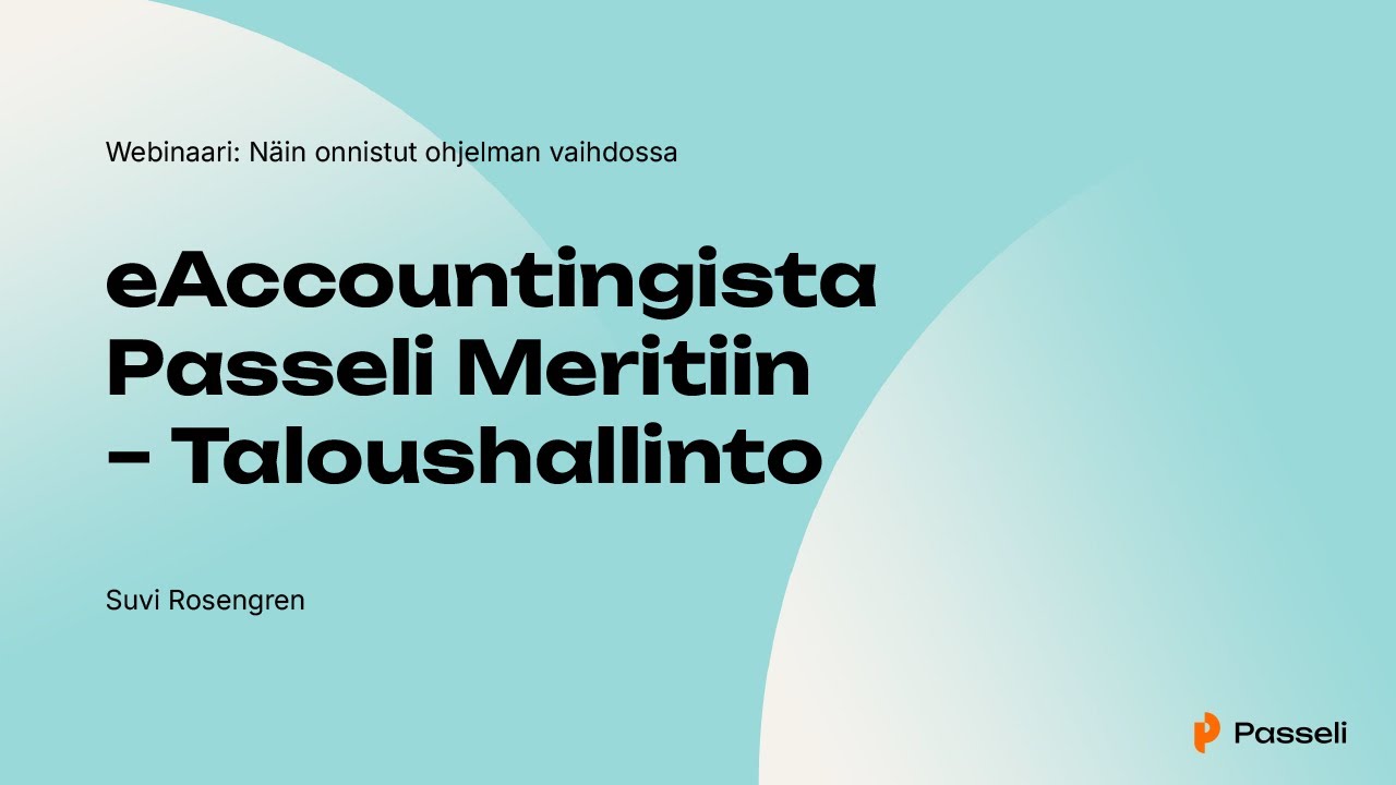 Webinaari: eAccountingista Passeli Meritiin &ndash; Taloushallinto (25.6.2025)
