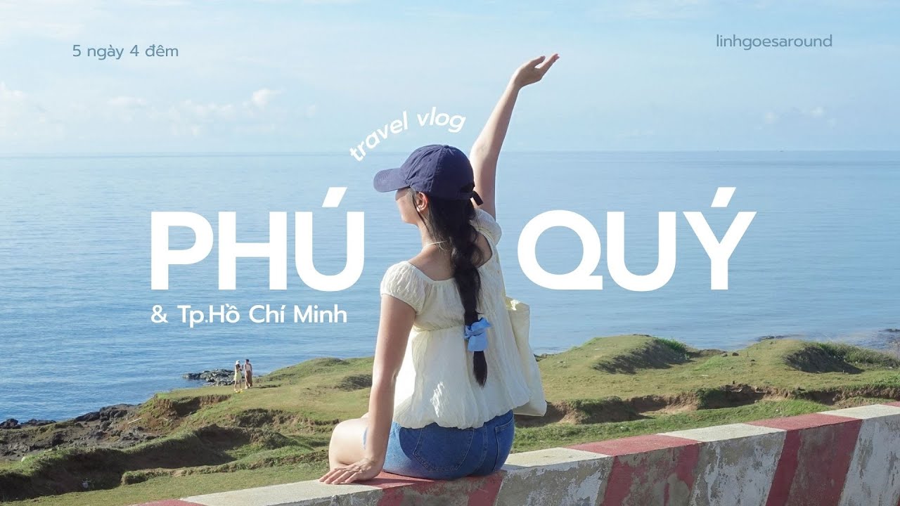 5 ngày ở Phú Quý và Sài Gòn là không đủ 𓇼 ⋆.˚ 𓆉 𓆝 𓆡⋆.˚ | Khánh Linh
