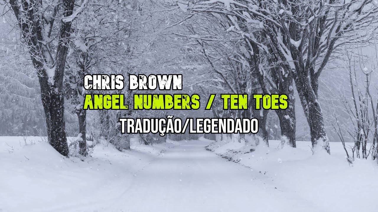 Chris Brown - Angel Numbers / Ten Toes (Tradução/Legendado)