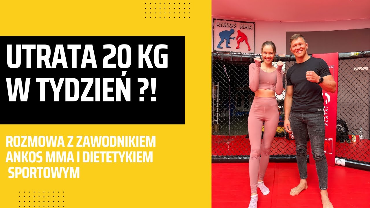 Utrata 20 kg w tydzień ?- Rozmowa z zawodnikiem Ankos MMA i dietetykiem sportowym