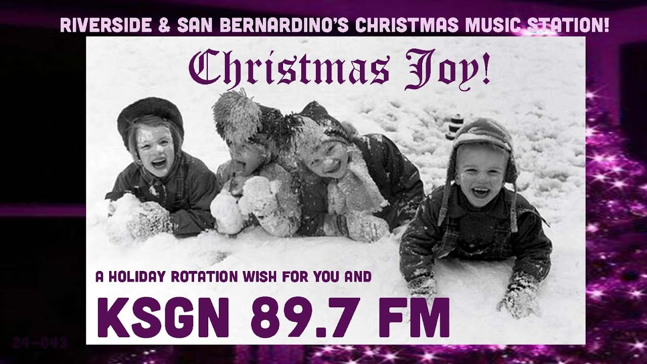 KSGN 89.7 FM &ndash; Christmas Joy! &ndash; Riverside & San Bernardino&rsquo;s Christmas Music Station! (Good News N.)