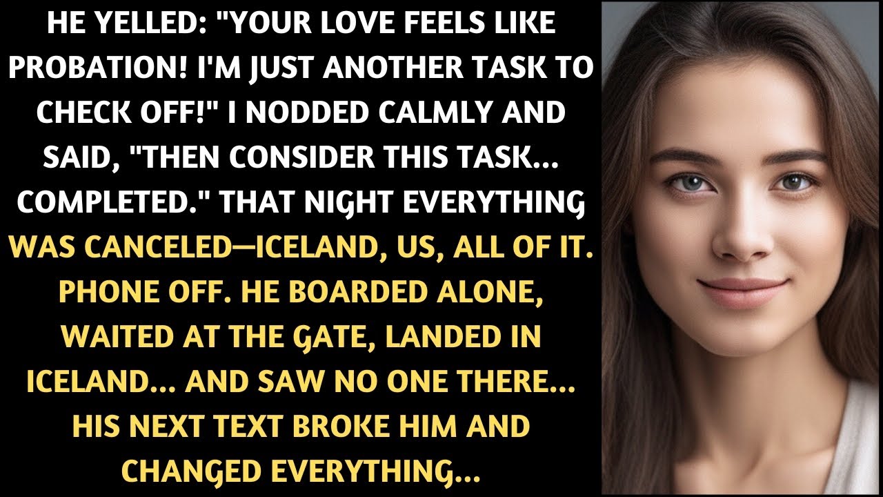 He Called My Love “Supervision”… So I Let Him Go to Iceland Alone