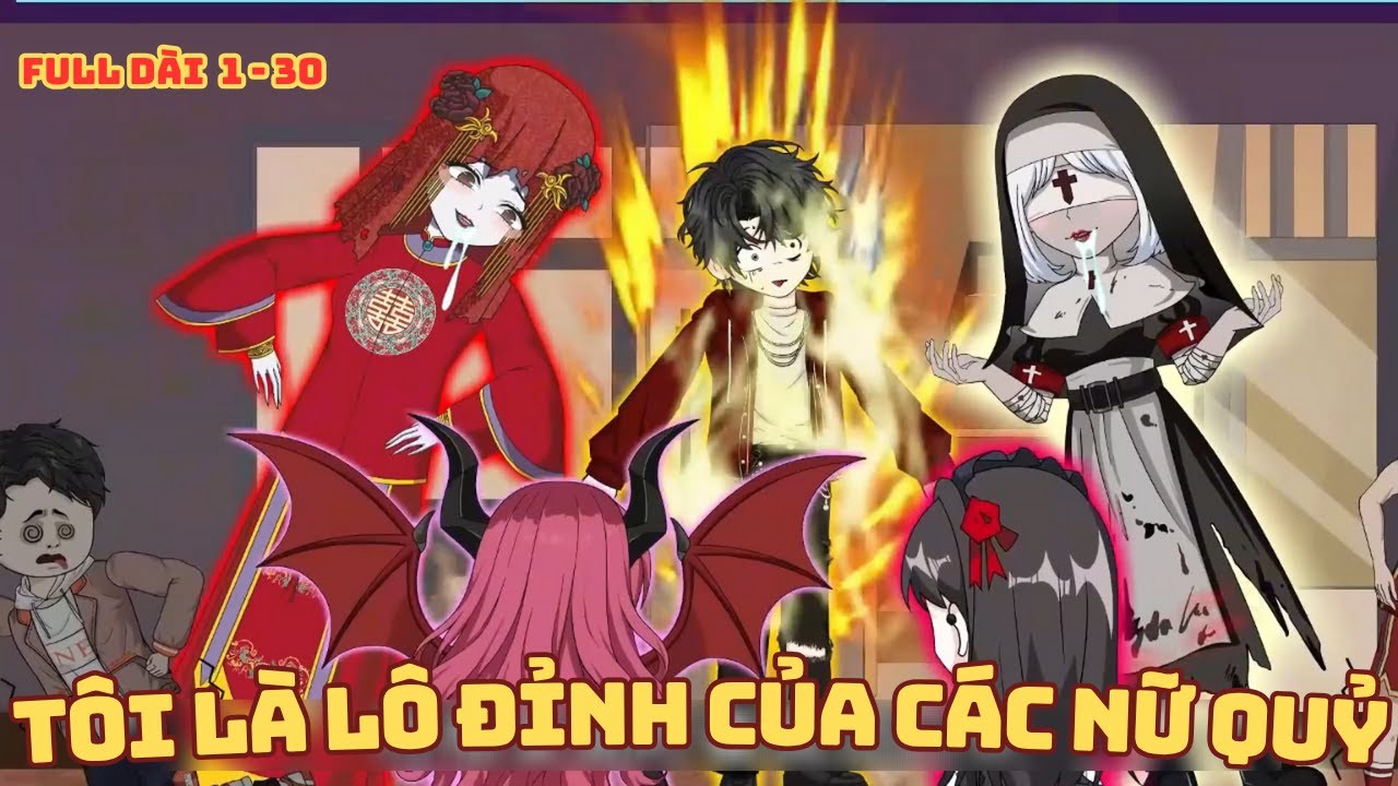 [ Full Dài 1 - 31 ] Tôi Là Lô Đỉnh Của Các Nữ Quỷ