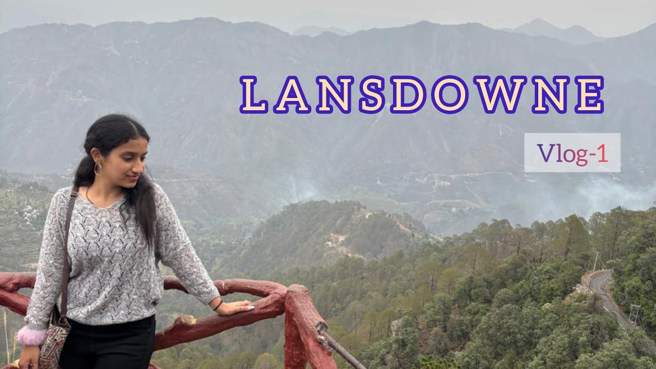 Lansdowne Uttrakhand | Best Places to Visit | Day -1 | Best Attraction in Lansdowne |Hidden Gem