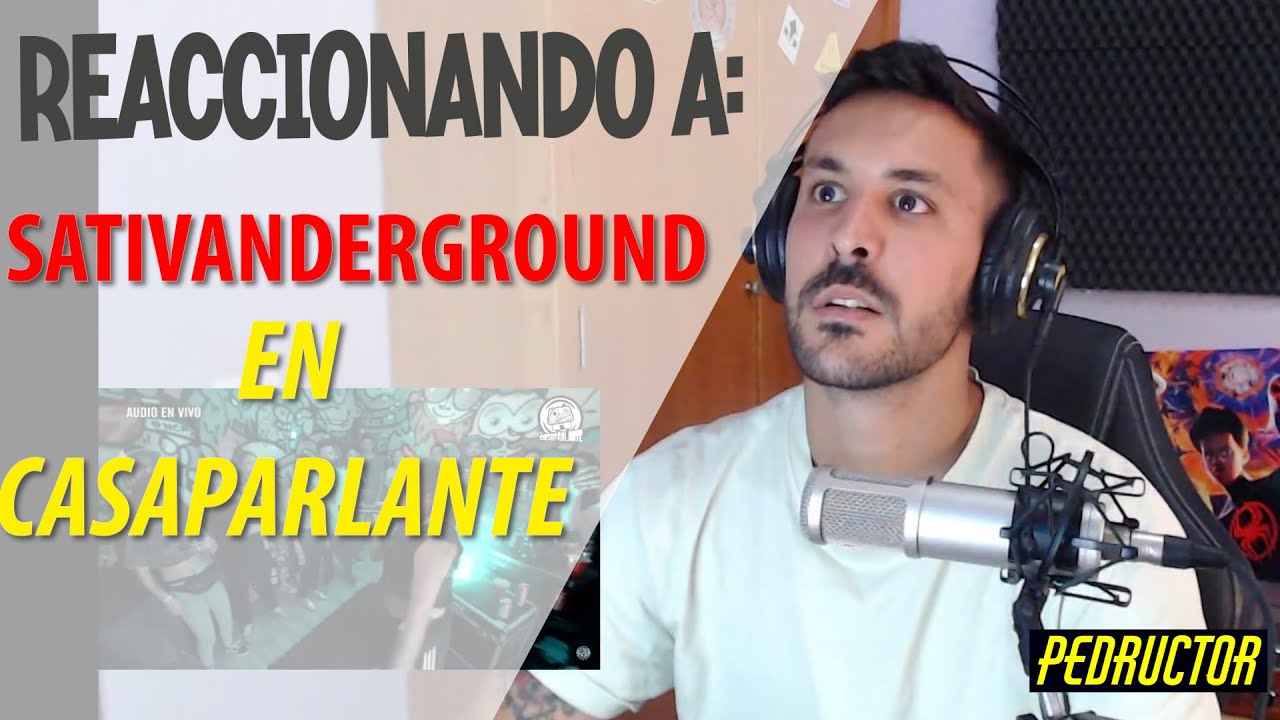 REACCIONANDO A SATIVANDERGROUND EN CASAPARLANTE!!!! ESPECTACULAARRRRRR!!! 🔥🔥🔥🔥🔥🔥🔥🔥