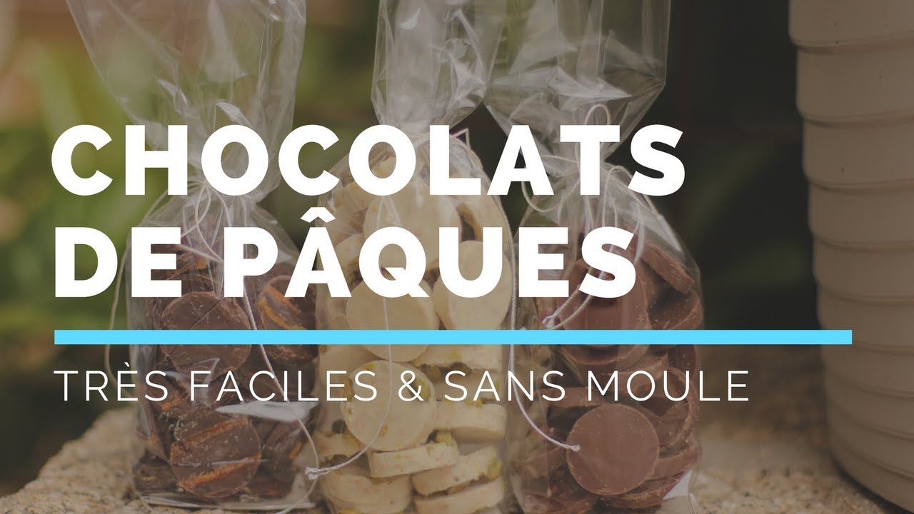 CHOCOLATS DE PÂQUES - FACILES ET SANS MOULE