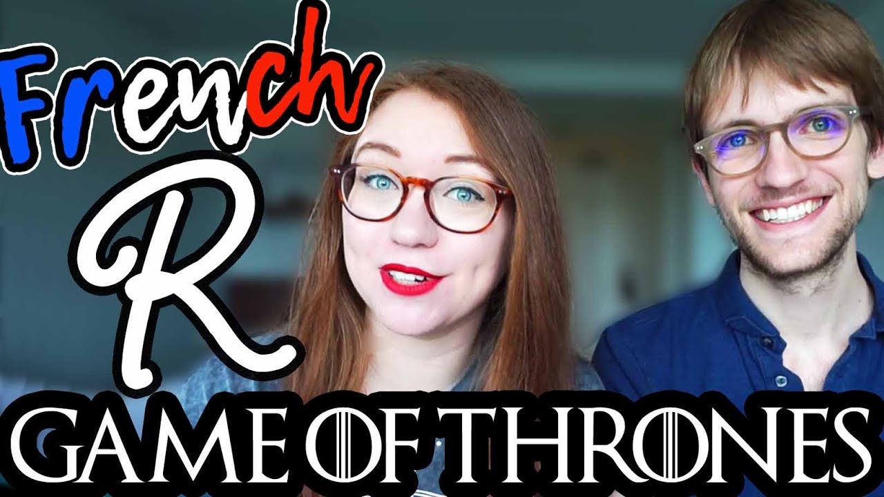 Improve your French R with Game of Thrones - No spoilers! - English & French subtitles