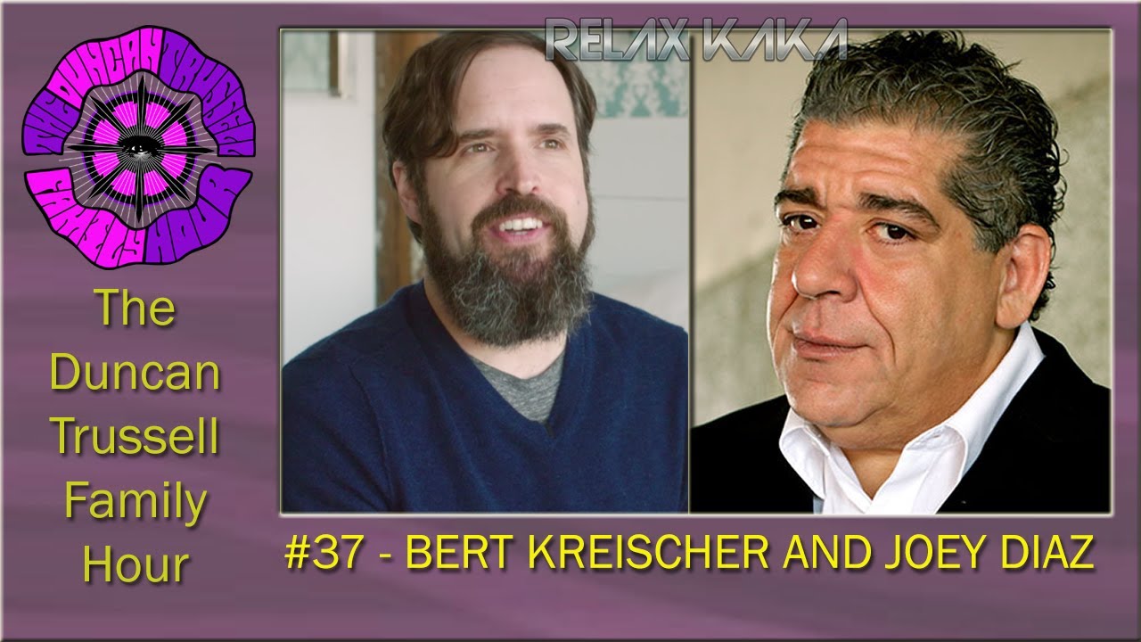 DTFH #37 - BERT KREISCHER AND JOEY DIAZ