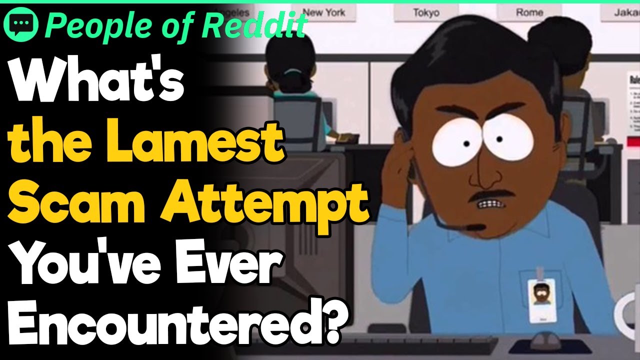 What's the Lamest Scam Attempt You've Ever Encountered?