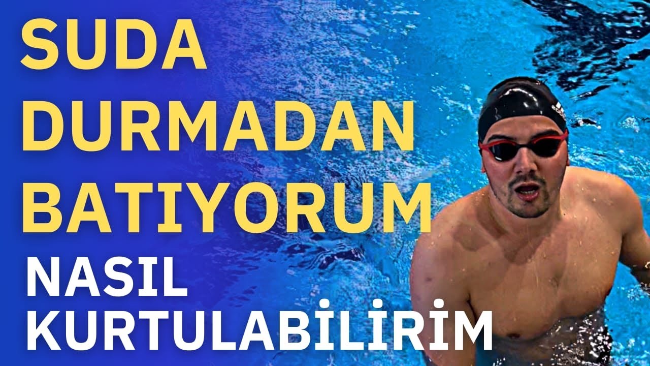 SUDA DURMADAN BATIYORUM NASIL KURTULABİLİRİM #samettug #yüzmebilmiyorum