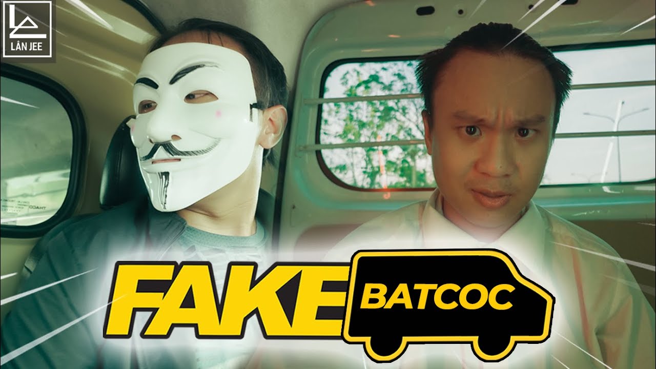FAKE BATCOC: CHUYẾN XE QUA CAM || LÂN JEE OFFICIAL