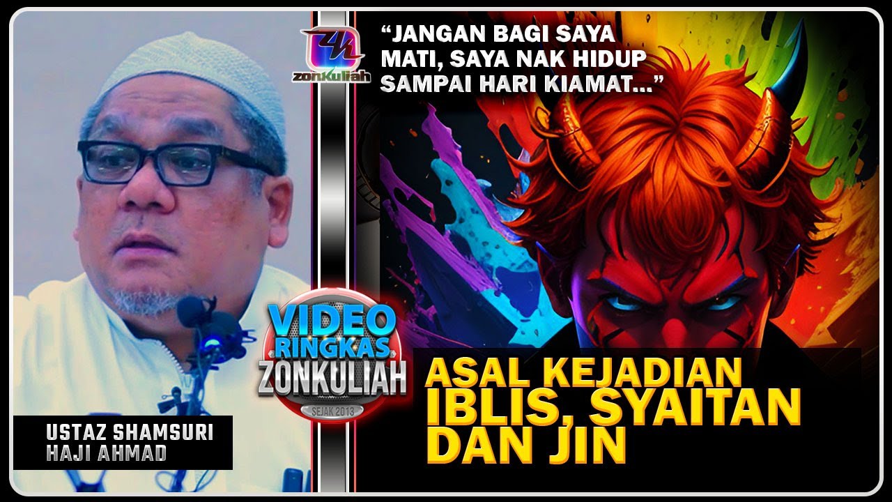 TAZKIRAH : Iblis, Syaitan & Jin Mati Atau Tidak? (Asal Kejadian Jin) - Ustaz Shamsuri Ahmad