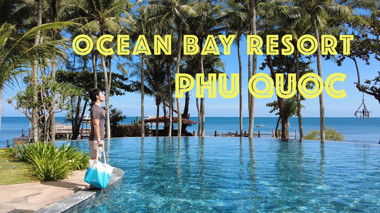 Resort Ocean Bay Phú Quốc mê mẩn với bãi biển và trải nghiệm nghỉ dưỡng yên bình