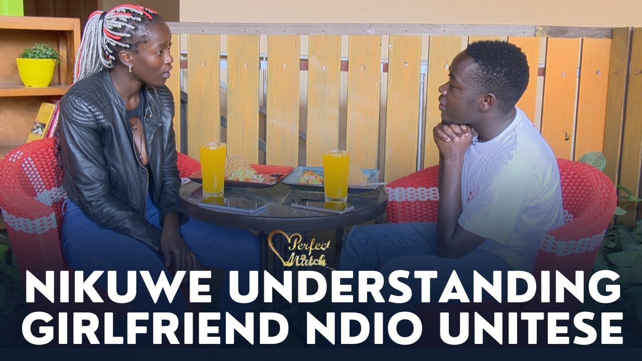 Nikuwe Understanding Girlfriend Ndio Unitese; Woman Sets the Bar High (full eps) #ebruperfectmatch