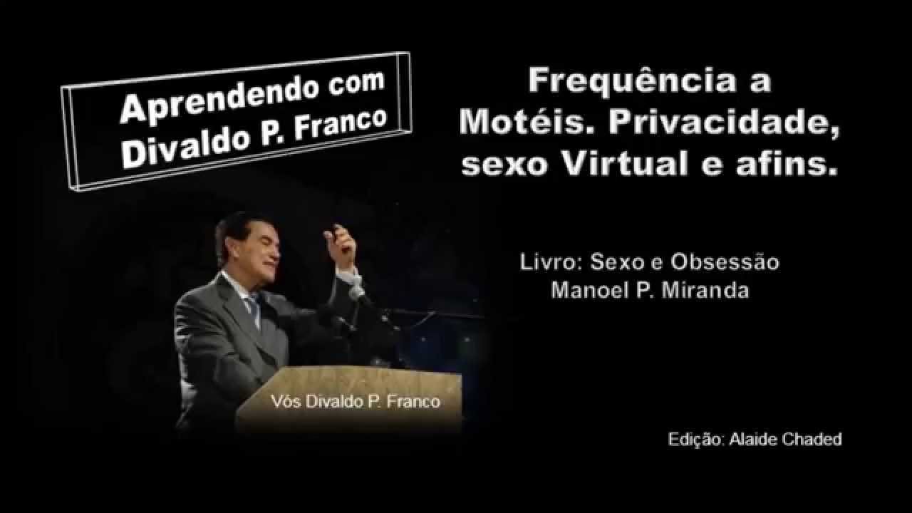 10: Frequência a Motéis. Privacidade, sexo Virtual e afins. – Divaldo P. Franco -  Recanto de Paz