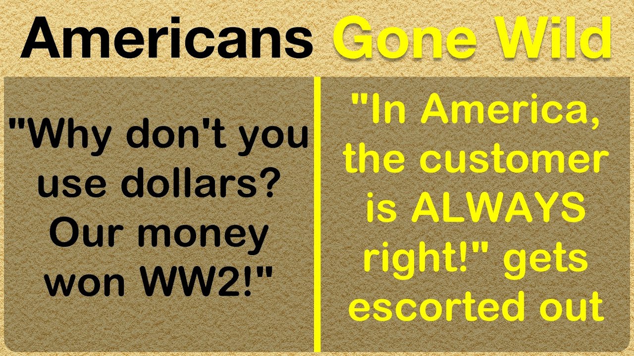 The Wildest American Tourist Moments Ever Witnessed