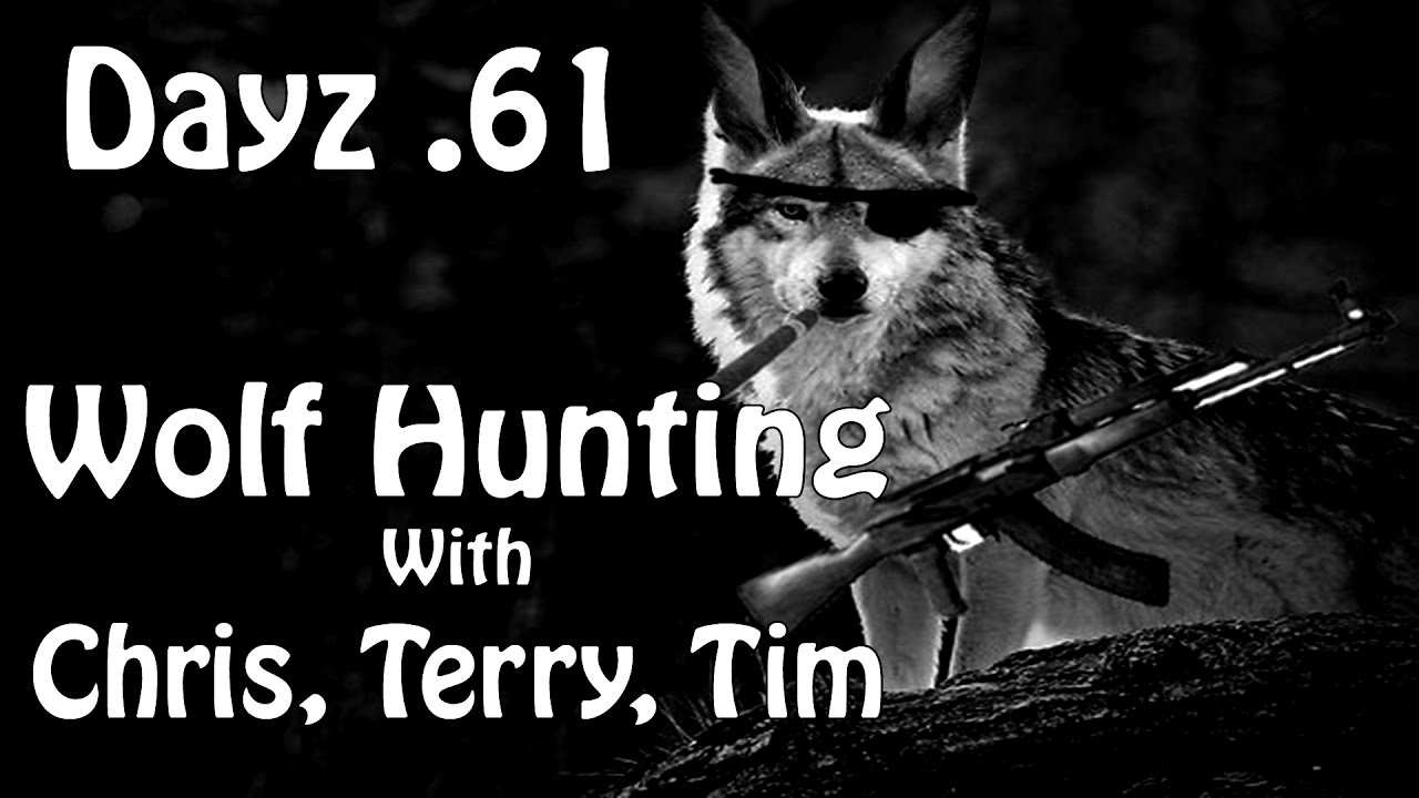 Dayz .61 Wolf Hunting