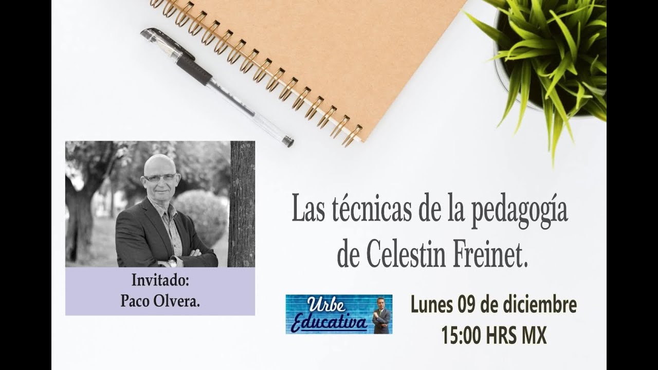 Las técnicas de la pedagogía Freinet (34´) Paco Olvera. Segunda parte.