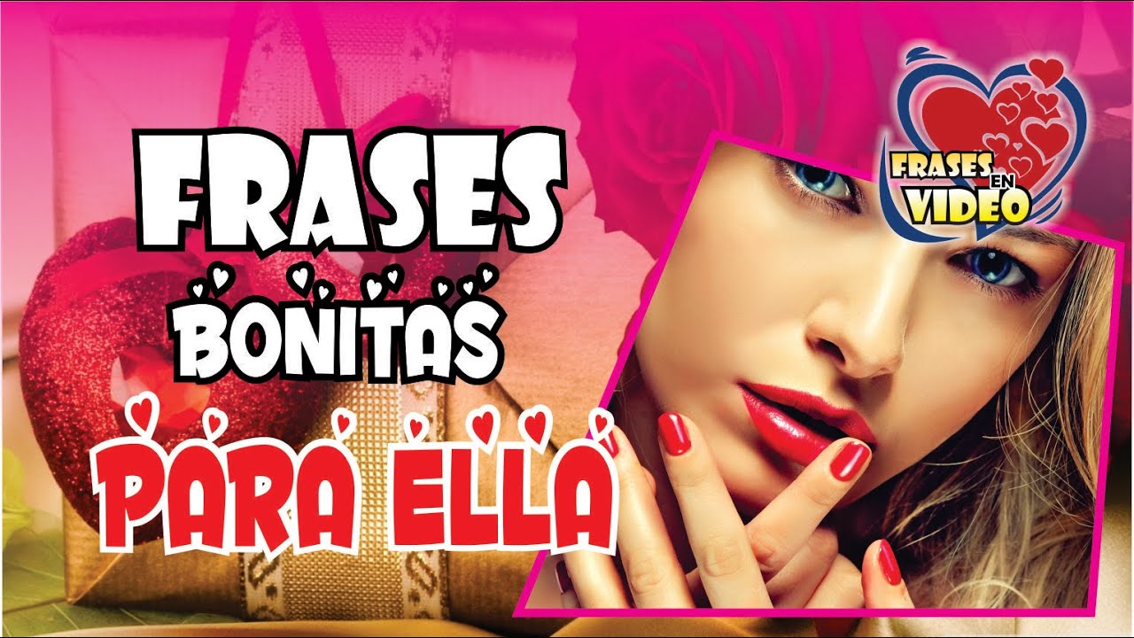 FRASES BONITAS PARA ELLA | DEDICATORIAS ROMANTICAS PARA DEDICAR | TE AMO MI AMOR