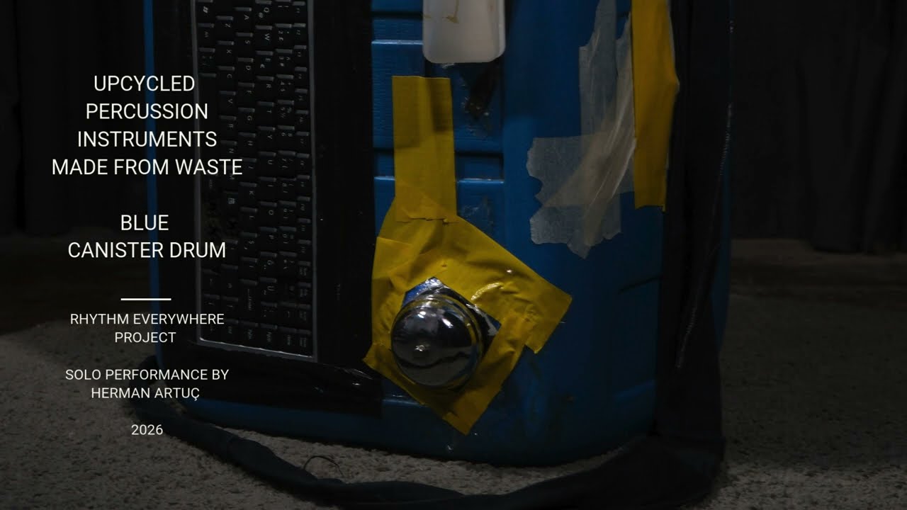 Blue Canister Drum┃Upcycled Percussions Solo Performances by Herman Artuç┃Rhythm Everywhere┃2026
