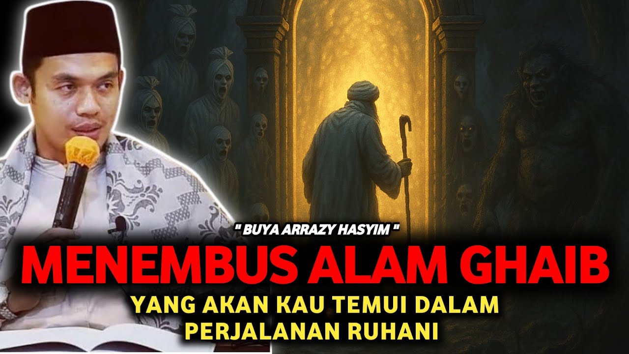 🔴PERJALANAN RUHANI MENEMBUS ALAM GHAIB-Buya Arrazy #kajiansufi