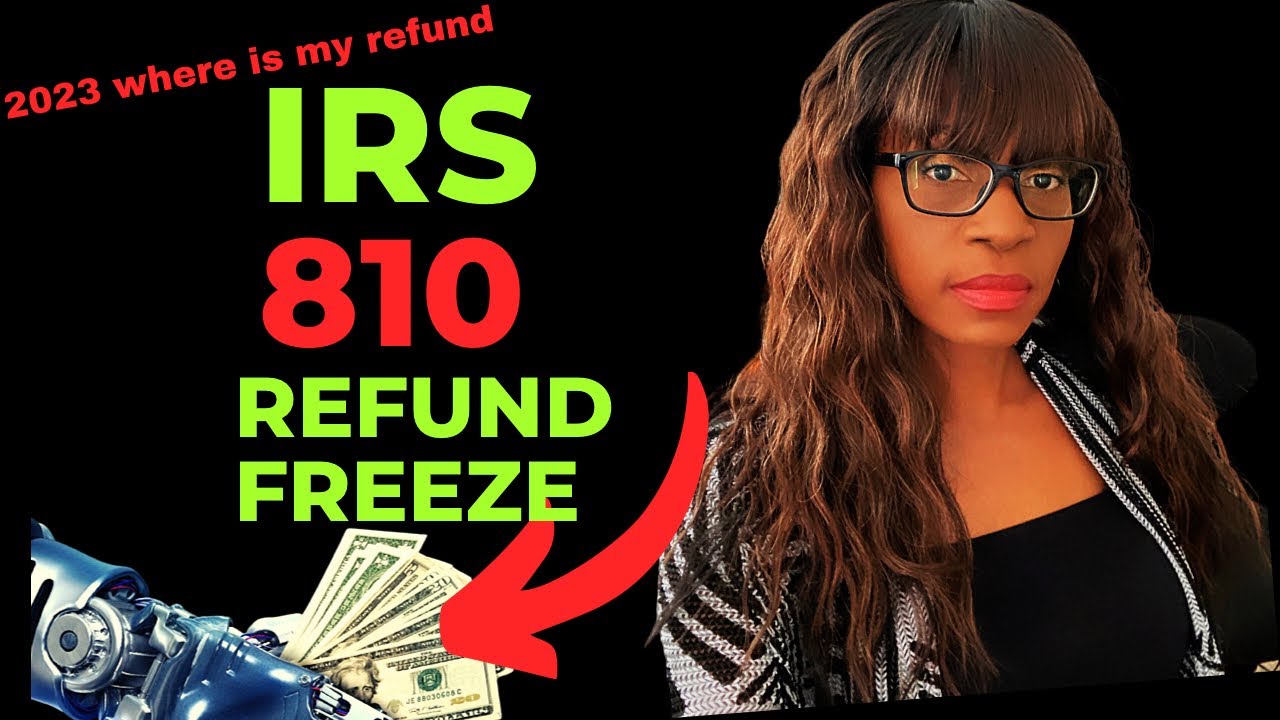 IRS 810 REFUND FREEZE