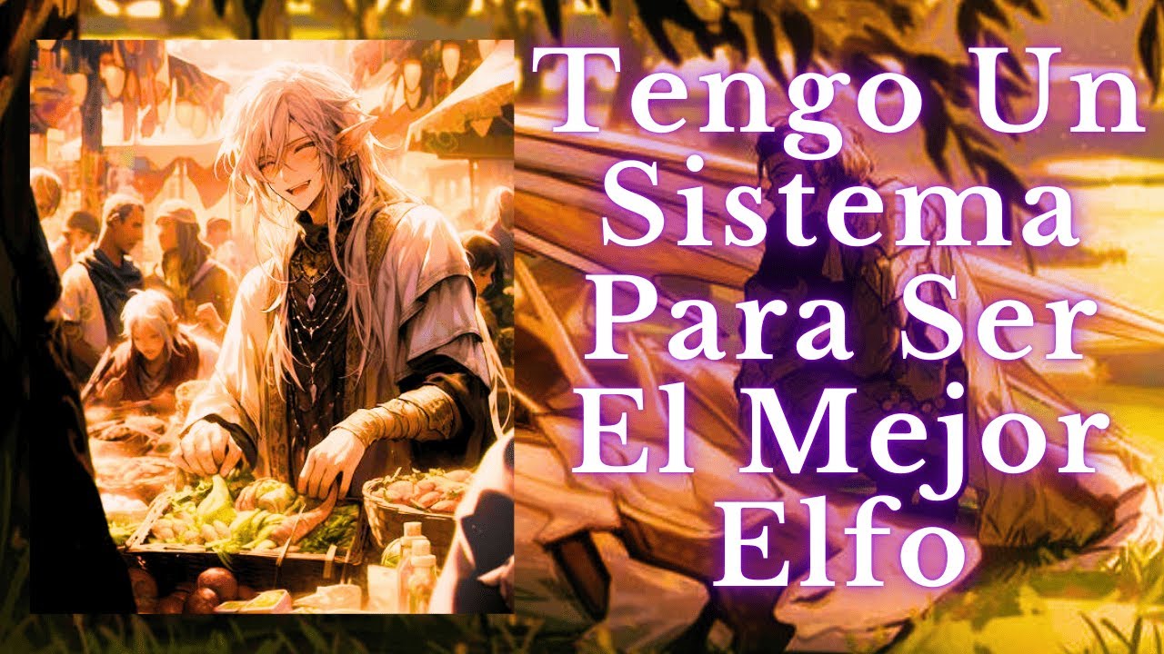 Tengo Un Sistema Para Ser El Mejor Elfo [1-30]