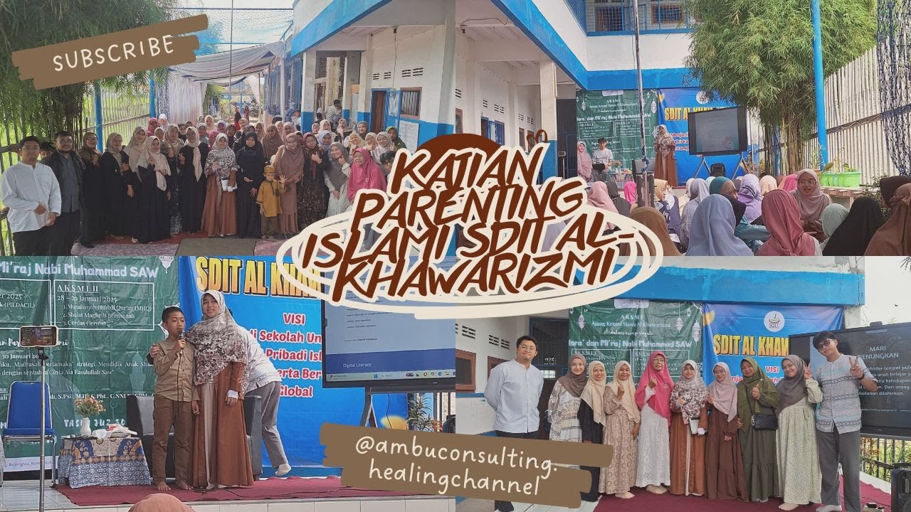 RUMAHKU, MADRASAH PERTAMAKU || KAJIAN PARENTING SDIT AL-KHAWARIZMI || AMBU CONSULTING AND HEALING