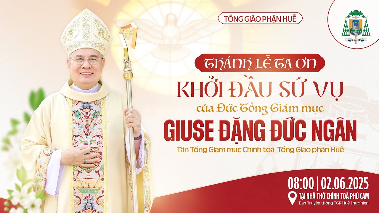 Thánh Lễ Tạ Ơn Khởi đầu Sứ vụ của Đức Tổng Giám mục Giuse Đặng Đức Ngân