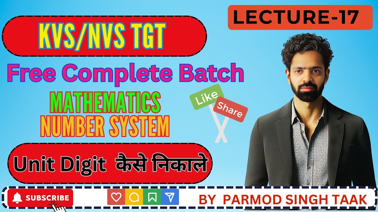 KVS/NVS TGT II MATHEMATICS II NUMBERS SYSTEM II LECTURE -17 II BY PARMOD SIR