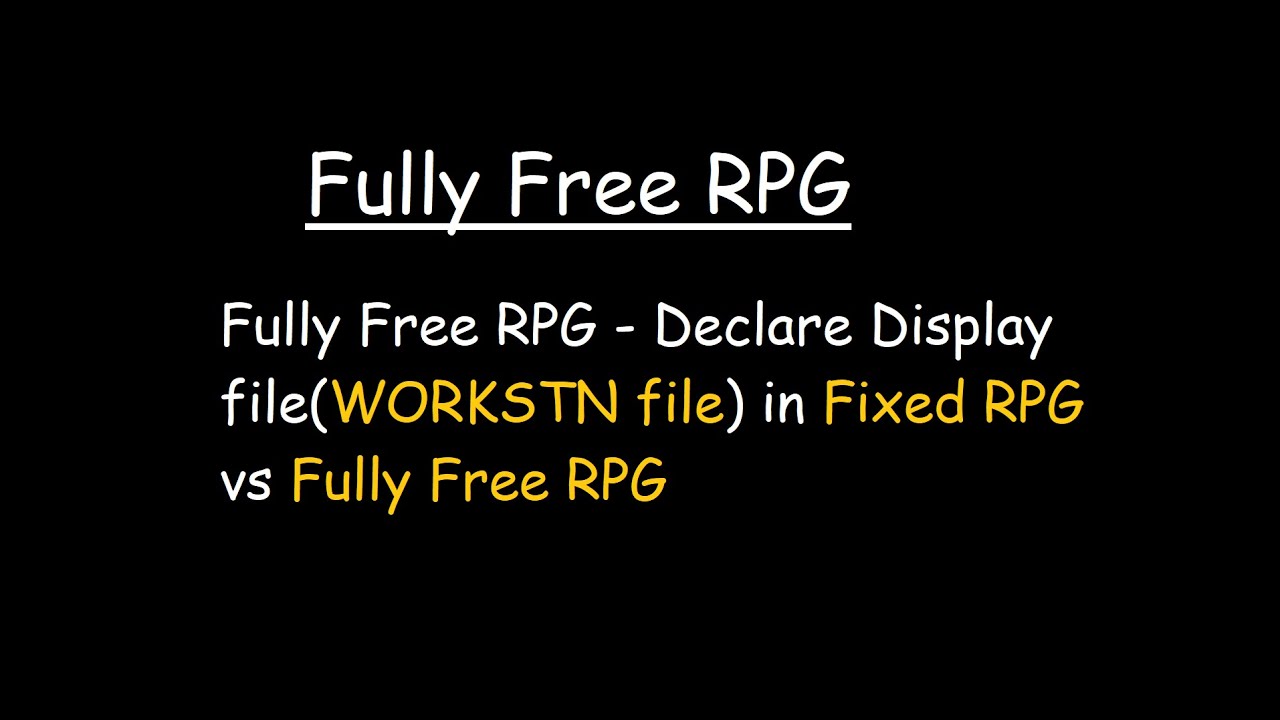 Fully Free RPG - Declare Display file(WORKSTN file) in Fixed RPG vs Fully Free RPG