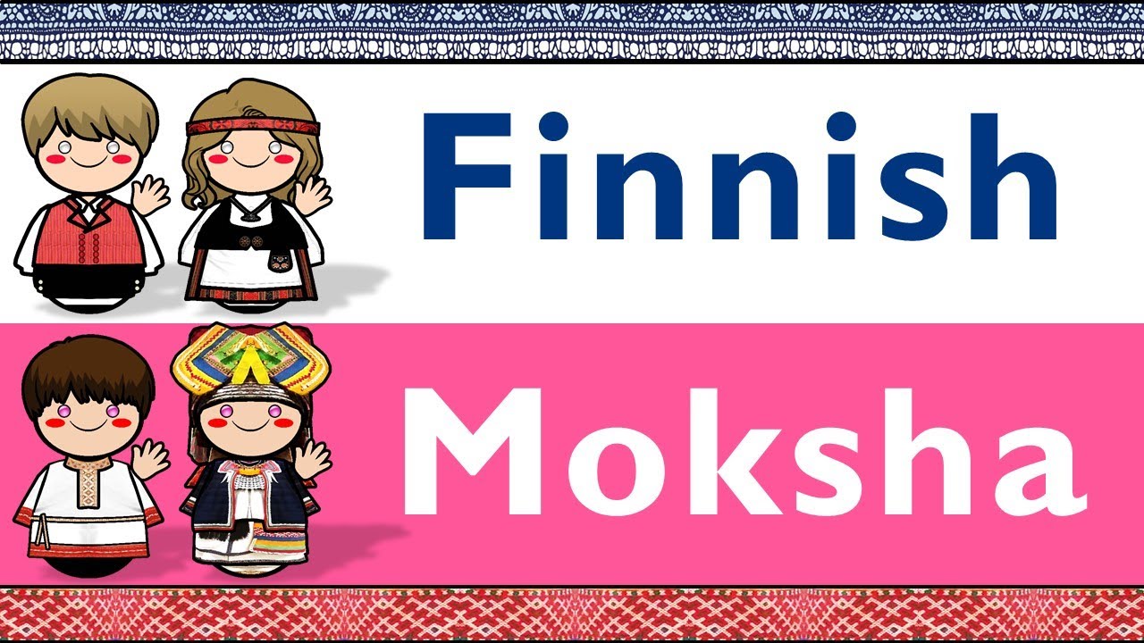 URALIC: FINNISH & MOKSHA
