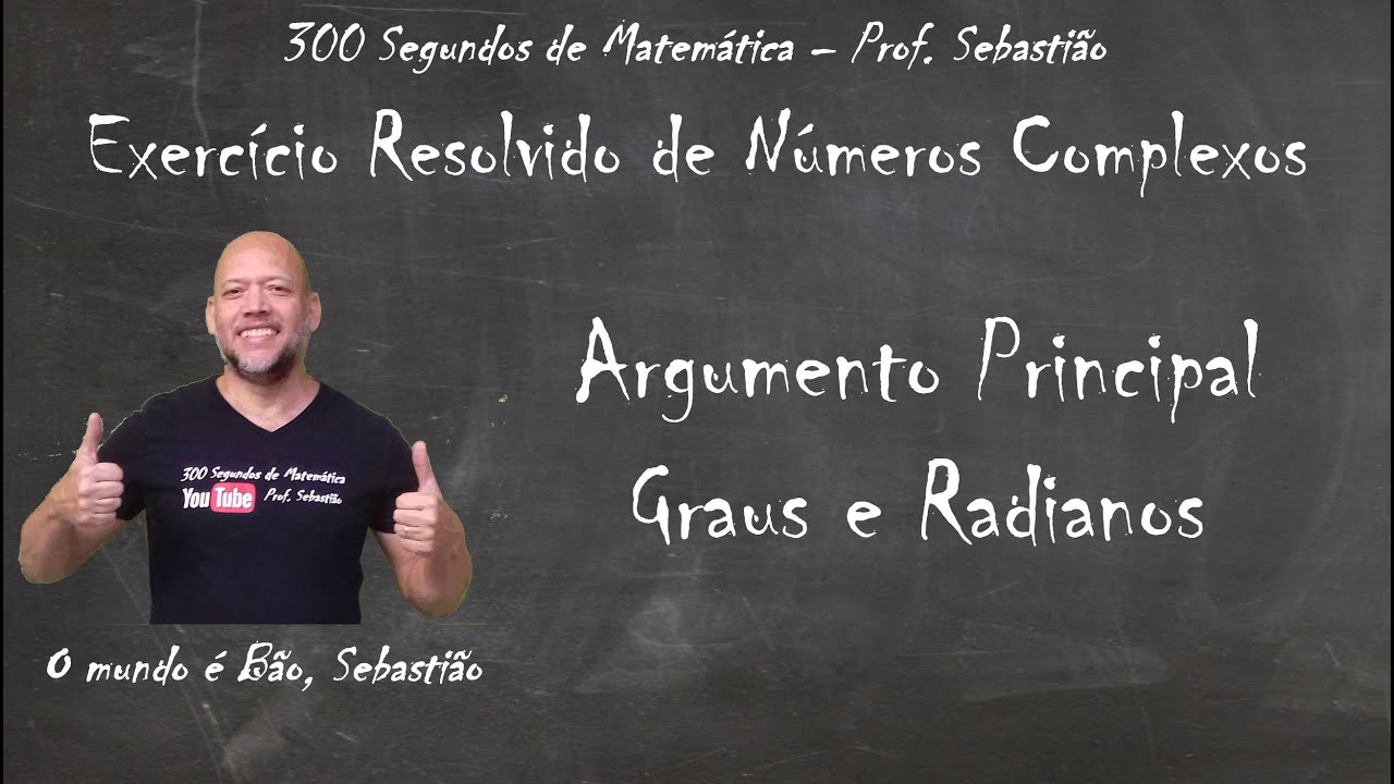 NÚMEROS COMPLEXOS - Exercício 39 - Argumento Principal do Número Complexo