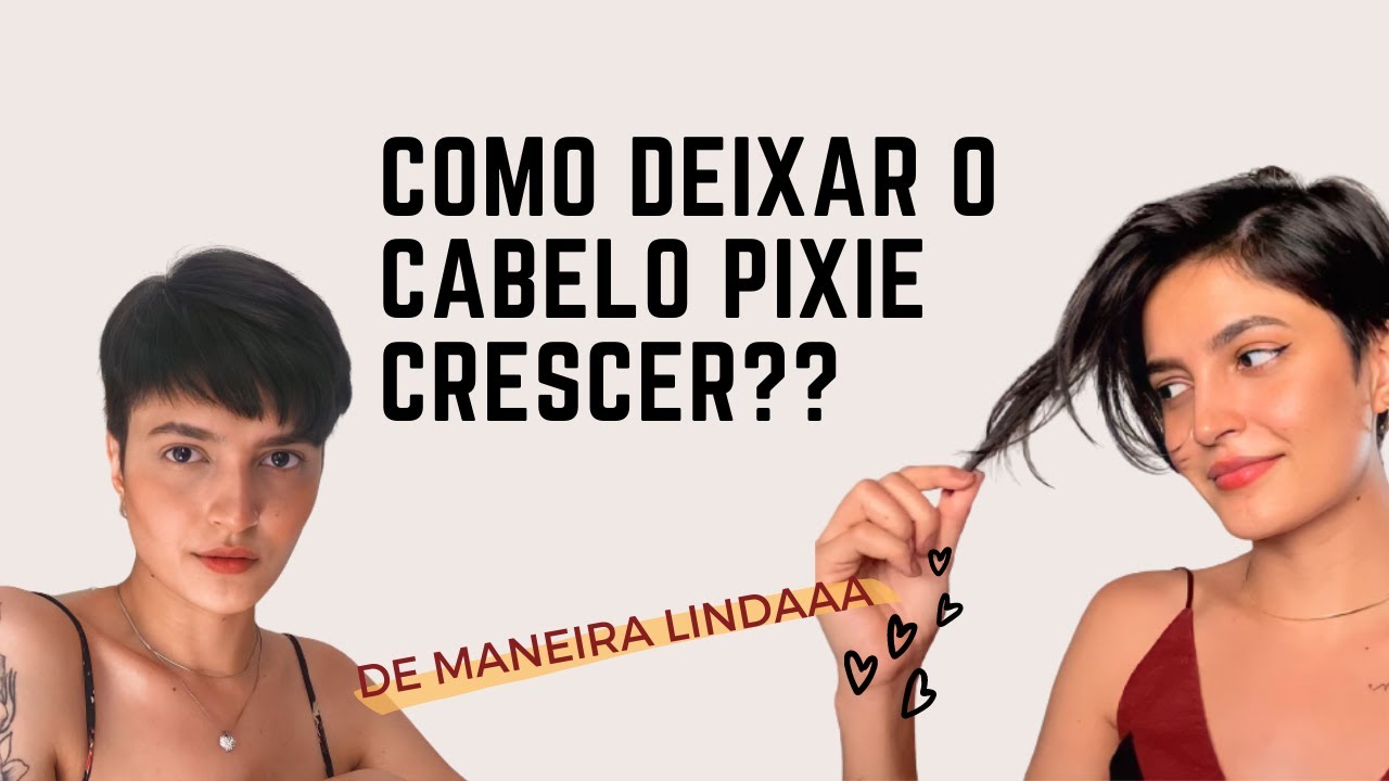 DEIXANDO O CABELO PIXIE CRESCER | Como deixar ele bonito?