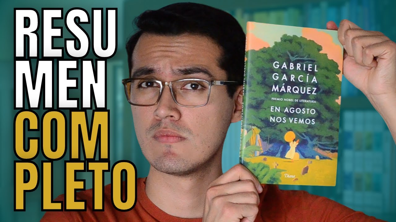 EN AGOSTO NOS VEMOS (Resumen completo por capítulos) | Gabriel García Márquez - Novela póstuma