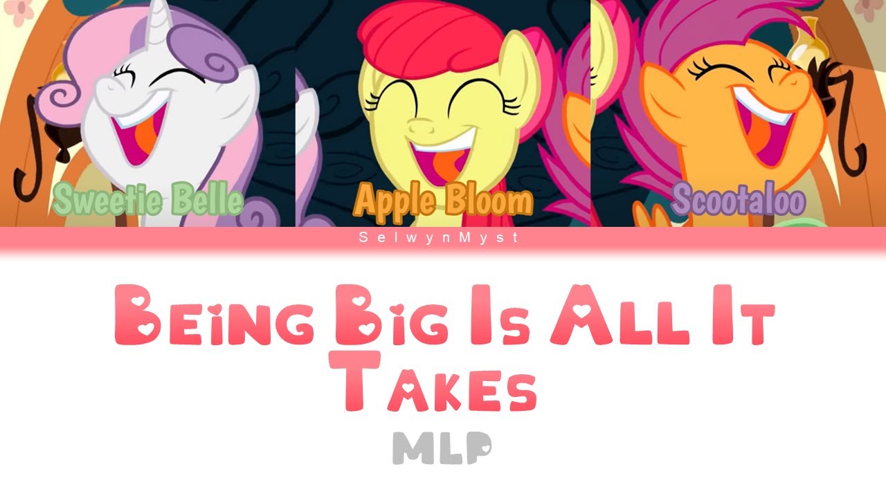 MLP ~Being Big Is All It Takes~ {Color Coded Lyrics}