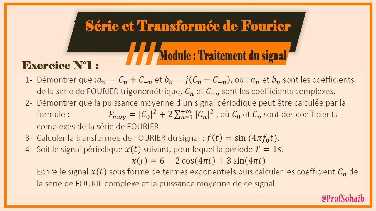 Traitement du signal //Série:N°2 { Série et Transformée de Fourier} Exercice:1