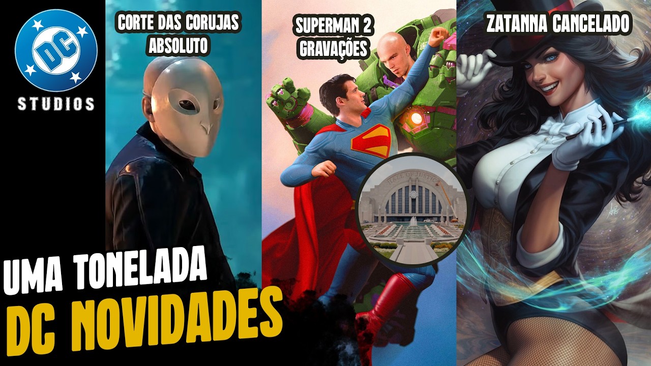 ISSO FAZ SENTIDO! DC NOVIDADES + SUPERMAN, FILME ZATANNA CANCELADO, CORTE DAS CORUJAS ABSOLUTO