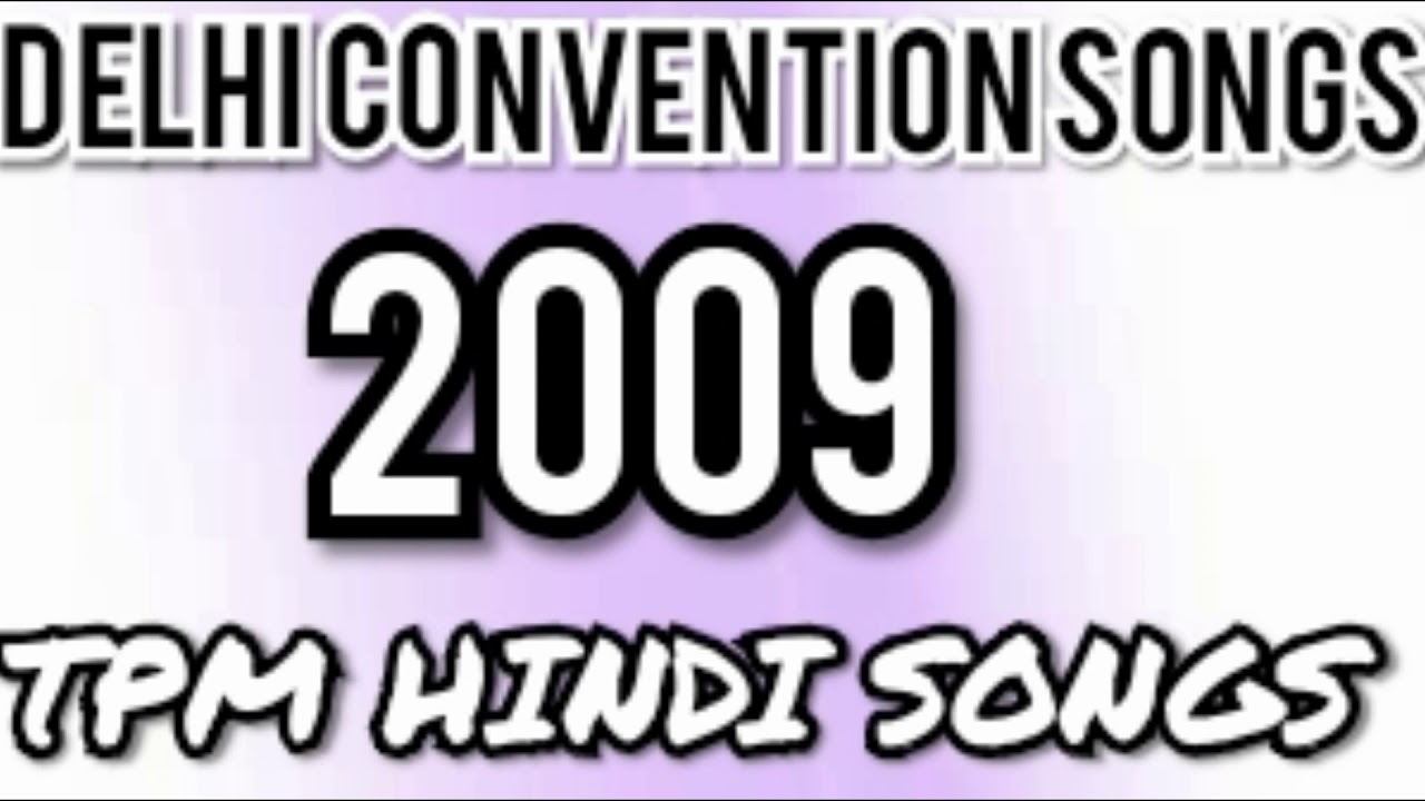 TPM Hindi Songs | Delhi Convention songs 2009-2010 | Tpm Christian HIndi Songs