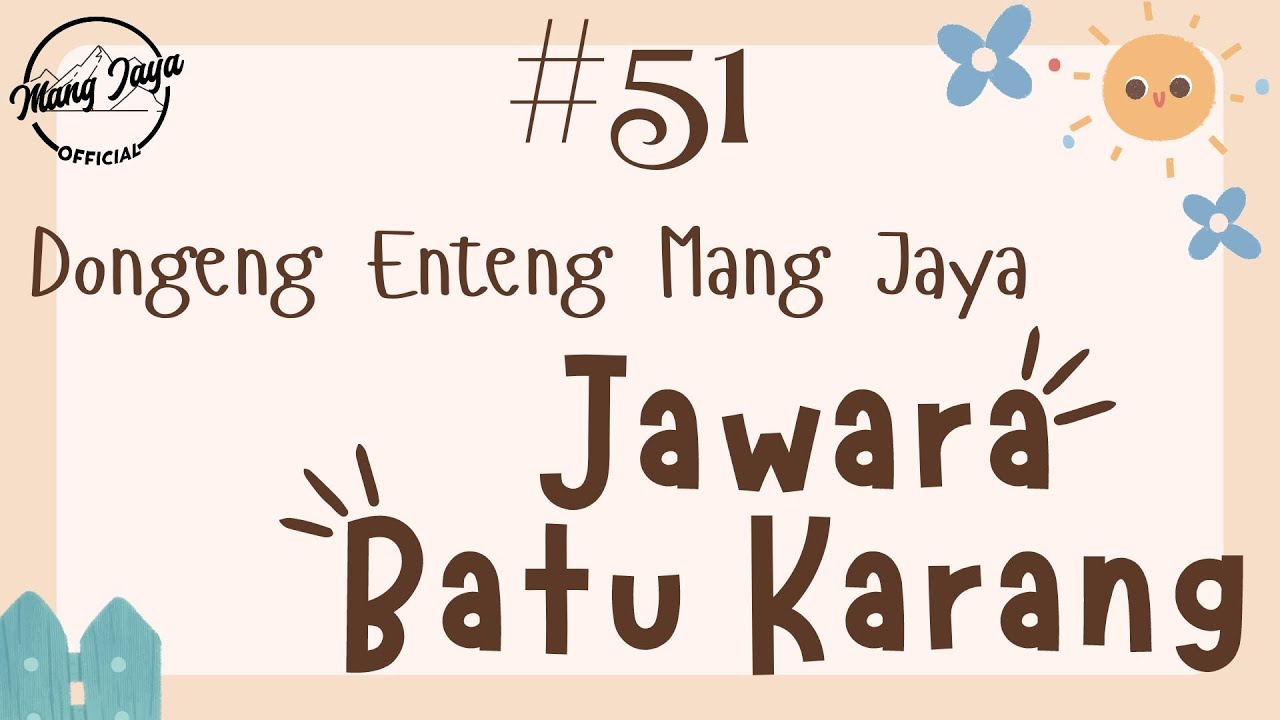 JAWARA BATU KARANG 51, Dongeng Enteng Mang Jaya, Carita Sunda @MangJayaOfficial