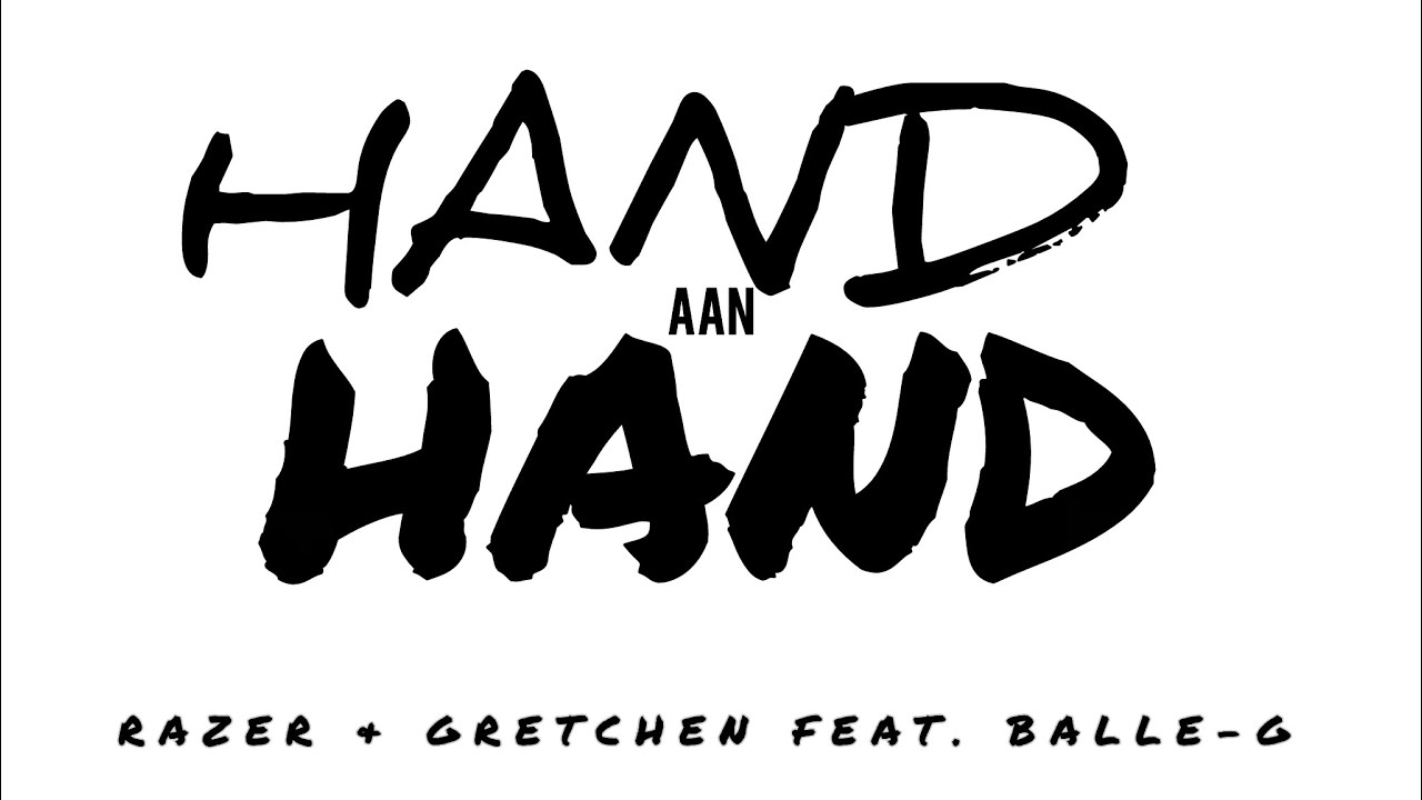 Hand Aan Hand - Razer & Gretchen Feat. Balle_G