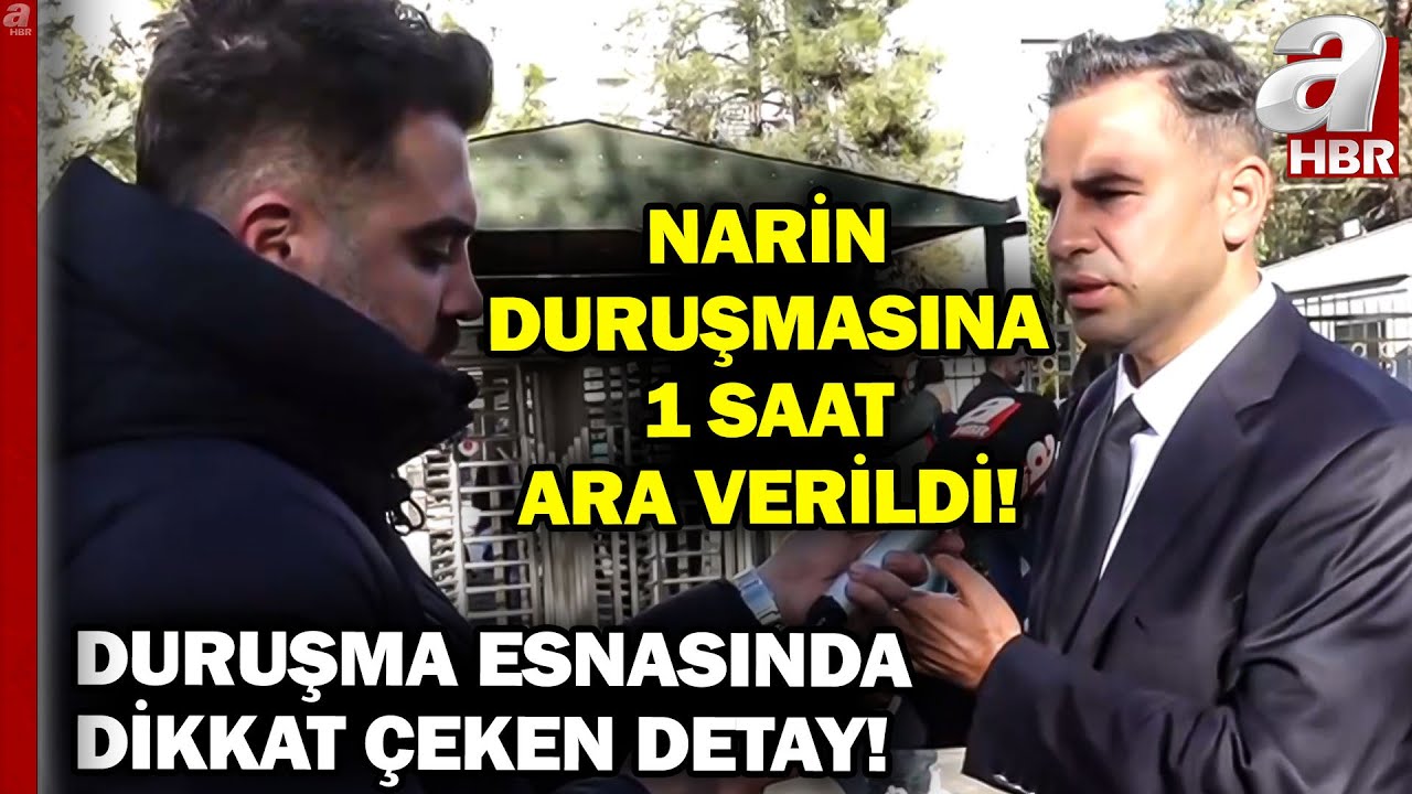 Narin Duruşmasına 1 Saat Ara! Nevzat Bahtiyar ve Abi Enes Güran'ın İfadelerinde Ne Anlattı? A Haber