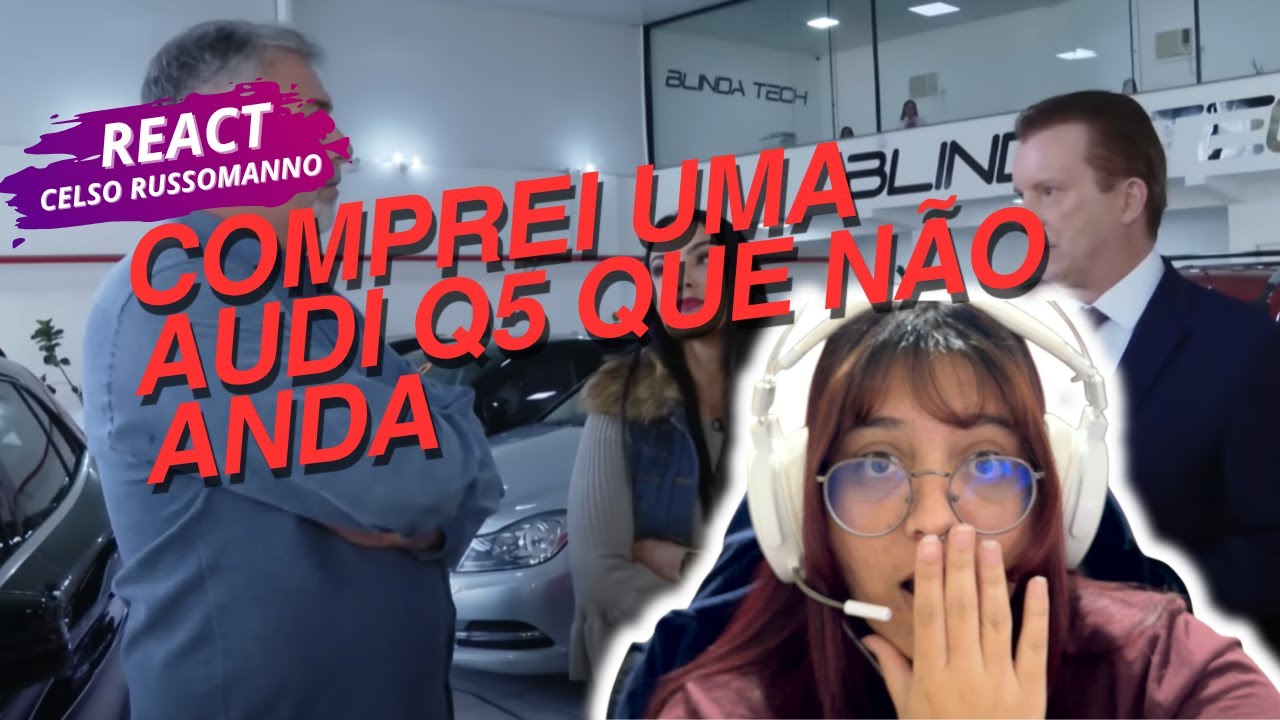 Comprei uma Audi Q5 que não anda. - react Celso Russomanno