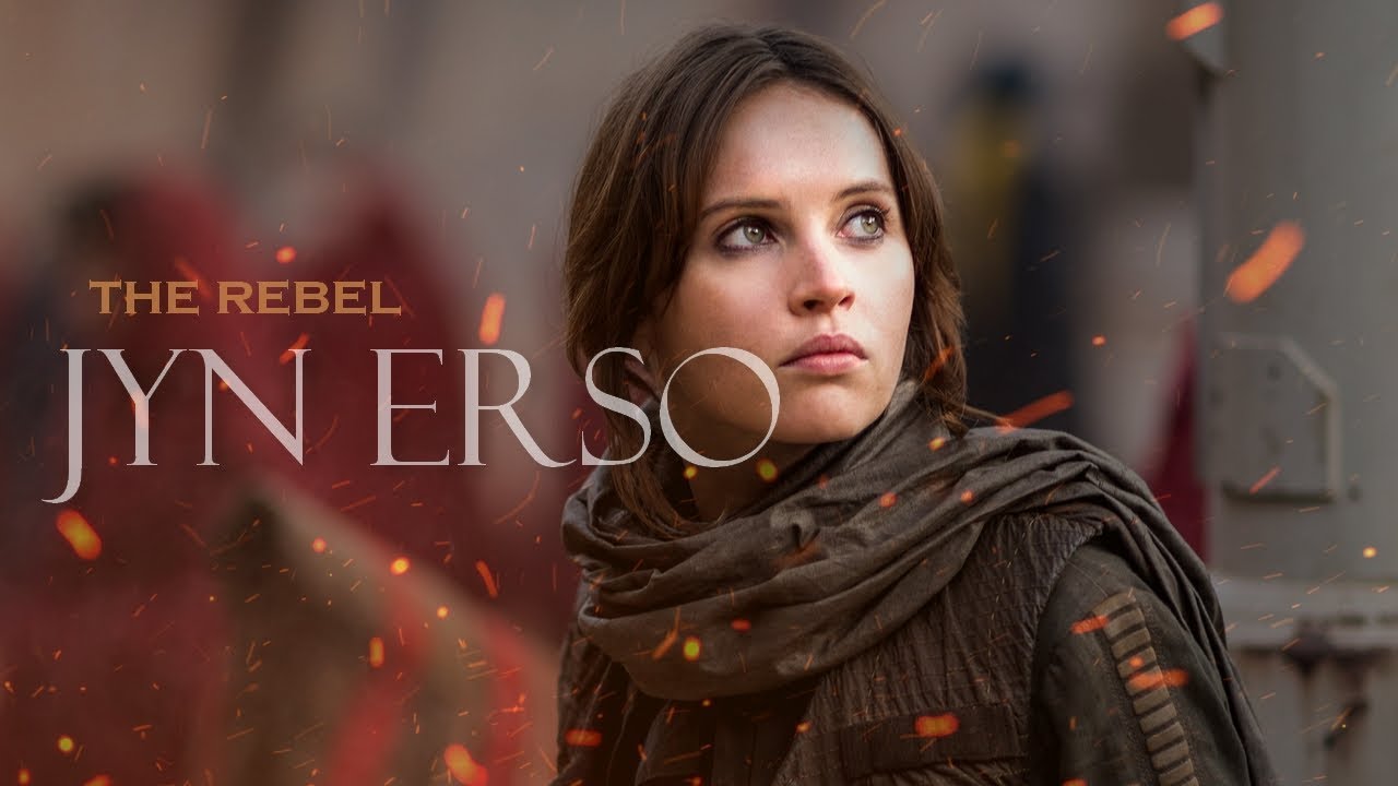 (Rogue One) Jyn Erso || The Rebel