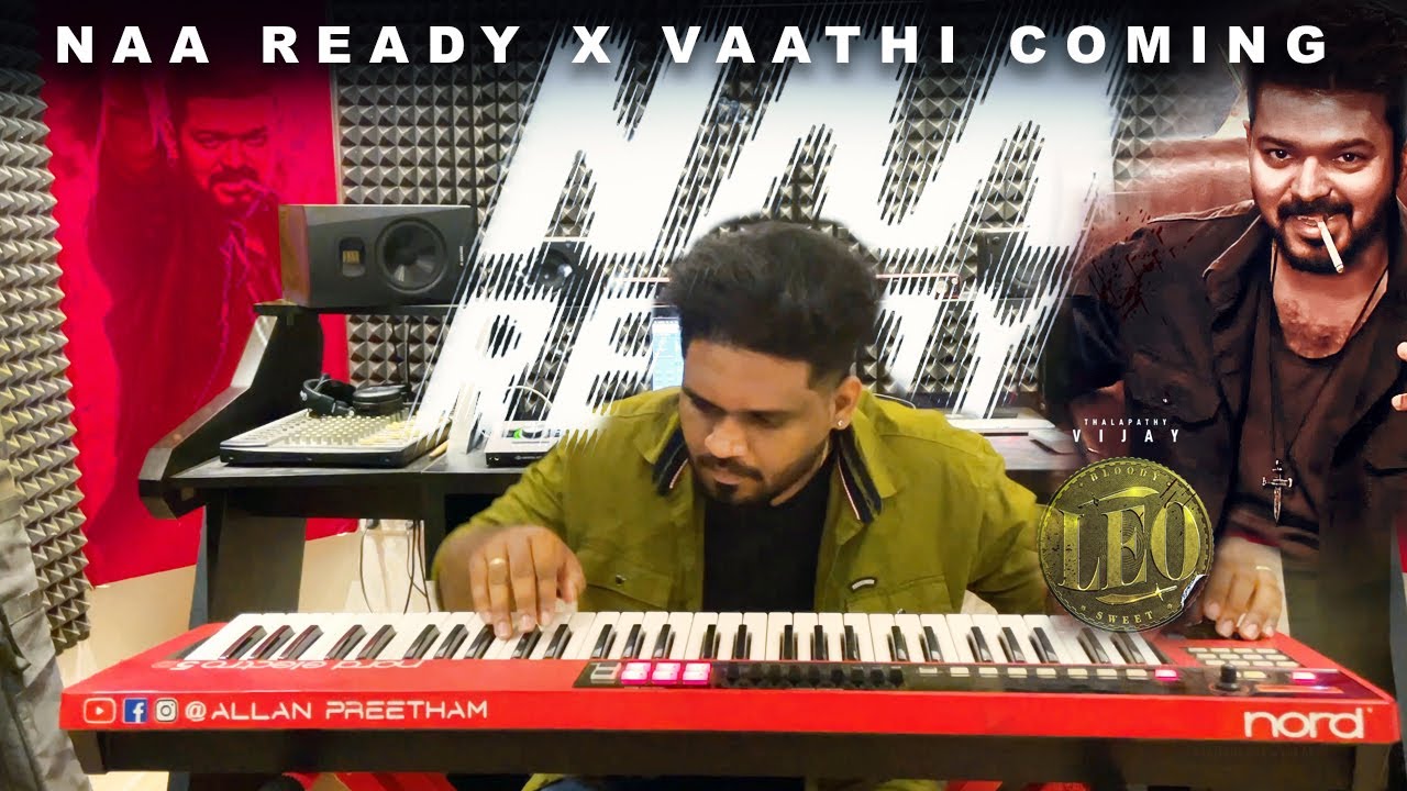 LEO - Naa Ready x Vaathi Coming - ALLAN PREETHAM | Thalapathy Vijay | Anirudh Ravichander