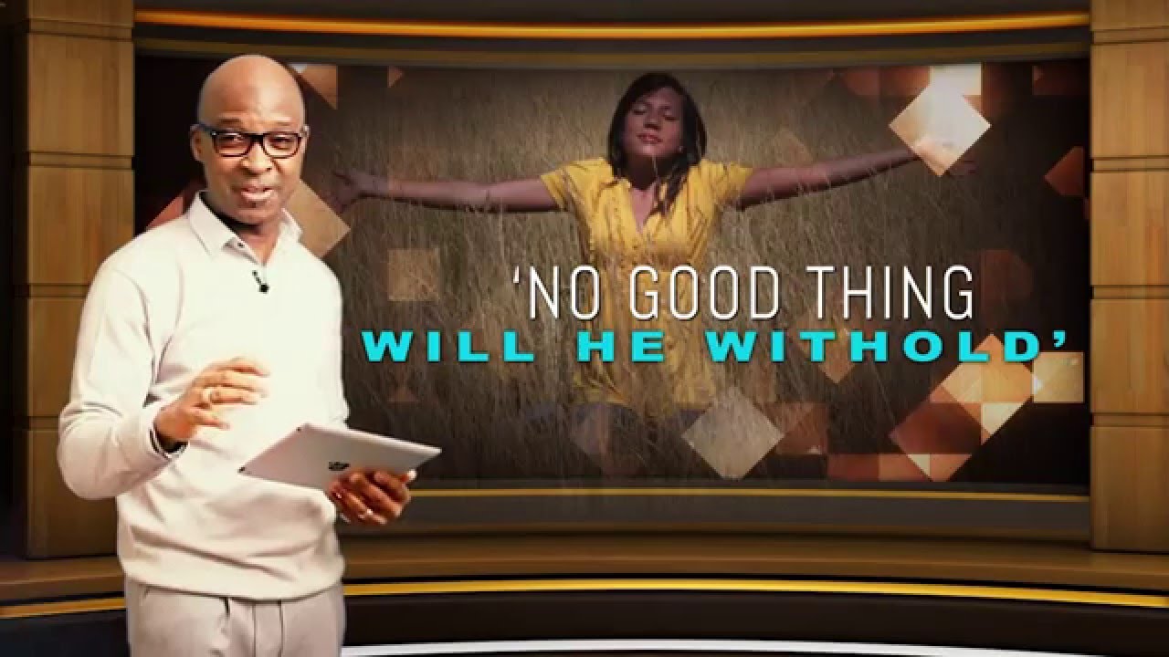 No good thing will He withhold from you - Paul Fadeyi